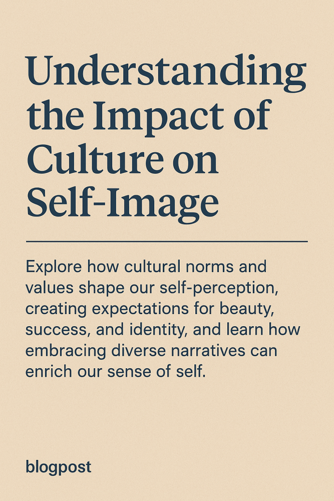 Understanding The Impact Of Culture On Self Image